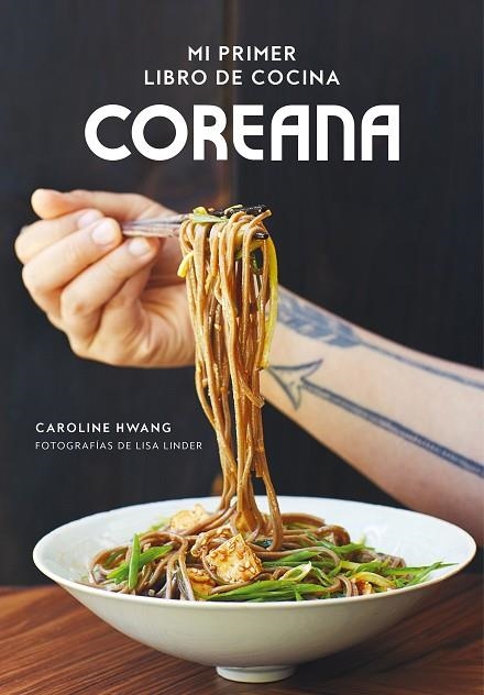 MI PRIMER LIBRO DE COCINA COREANA | 9788416890804 | HWANG,CAROLINE/LINDER,LISA | Llibreria Geli - Llibreria Online de Girona - Comprar llibres en català i castellà