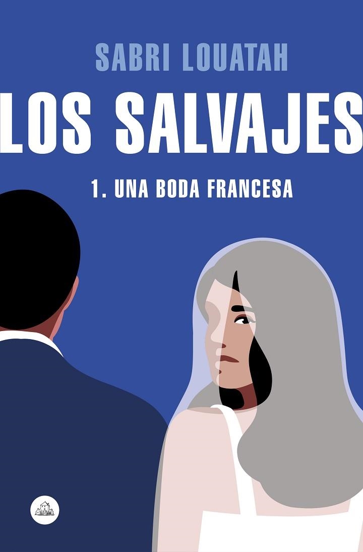 LOS SALVAJES-1.UNA BODA FRANCESA | 9788439732181 | LOUATAH,SABRI | Llibreria Geli - Llibreria Online de Girona - Comprar llibres en català i castellà