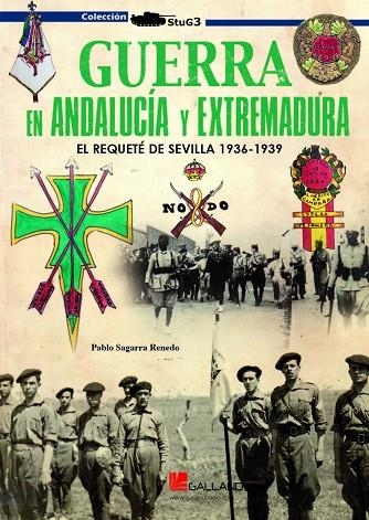 GUERRA EN ANDALUCÍA Y EXTREMADURA.EL REQUETÉ DE SEVILLA 1936-1939 | 9788416200788 | SAGARRA RENEDO,PABLO | Llibreria Geli - Llibreria Online de Girona - Comprar llibres en català i castellà