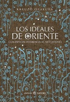 LOS IDEALES DE ORIENTE CON ESPECIAL REFERENCIA AL ARTE JAPONÉS | 9788417419073 | OKAKURA,KAKUZO | Llibreria Geli - Llibreria Online de Girona - Comprar llibres en català i castellà