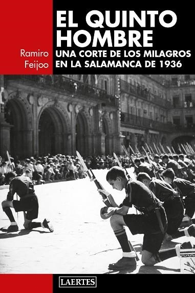 EL QUINTO HOMBRE.UNA CORTE DE LOS MILAGROS EN LA SALAMANCA DE 1936 | 9788416783526 | FEIJOO,RAMIRO | Llibreria Geli - Llibreria Online de Girona - Comprar llibres en català i castellà