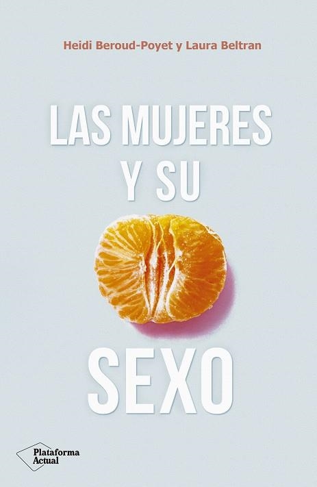 LAS MUJERES Y SU SEXO | 9788417376703 | BEROUD-POYET,HEIDI/BELTRAN,LAURA | Llibreria Geli - Llibreria Online de Girona - Comprar llibres en català i castellà