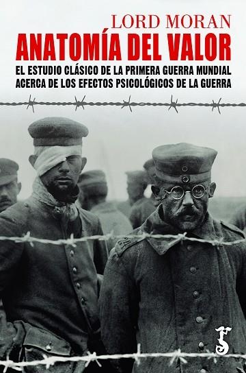 ANATOMÍA DEL VALOR.EL ESTUDIO CLÁSICO DE LA PRIMERA GUERRA MUNDIAL ACERCA DE LOS EFECTOS PSICOLÓGIC | 9788417241254 | LORD MORAN (CHARLES MCMORAN WILSON) | Llibreria Geli - Llibreria Online de Girona - Comprar llibres en català i castellà