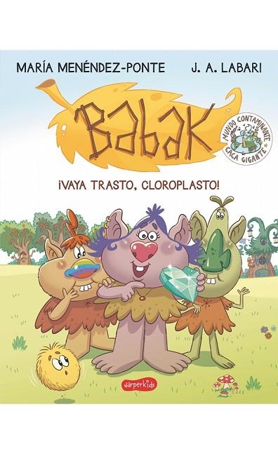 BABAK.¡VAYA TRASTO,CLOROPLASTO! | 9788417222277 | MENÉNDEZ-PONTE,MARÍA | Llibreria Geli - Llibreria Online de Girona - Comprar llibres en català i castellà