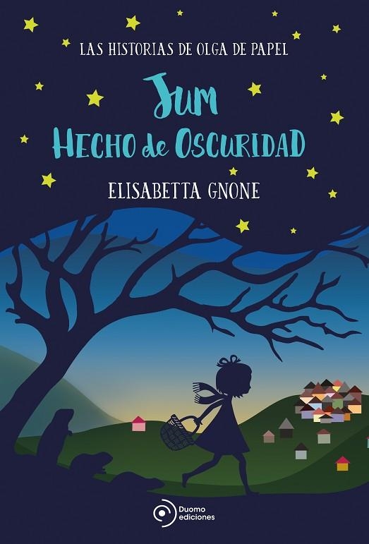 JUM HECHO DE OSCURIDAD.LAS HISTORIAS DE OLGA DE PAPEL | 9788417128555 | GNONE,ELISABETTA | Llibreria Geli - Llibreria Online de Girona - Comprar llibres en català i castellà