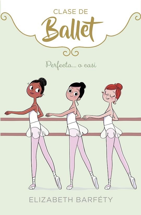 PERFECTA...O CASI(CLASE DE BALLET-2) | 9788417460419 | BARFETY,ELIZABETH | Llibreria Geli - Llibreria Online de Girona - Comprar llibres en català i castellà