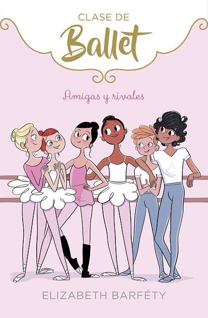 AMIGAS Y RIVALES(CLASE DE BALLET-1) | 9788417460402 | BARFETY,ELIZABETH | Llibreria Geli - Llibreria Online de Girona - Comprar llibres en català i castellà