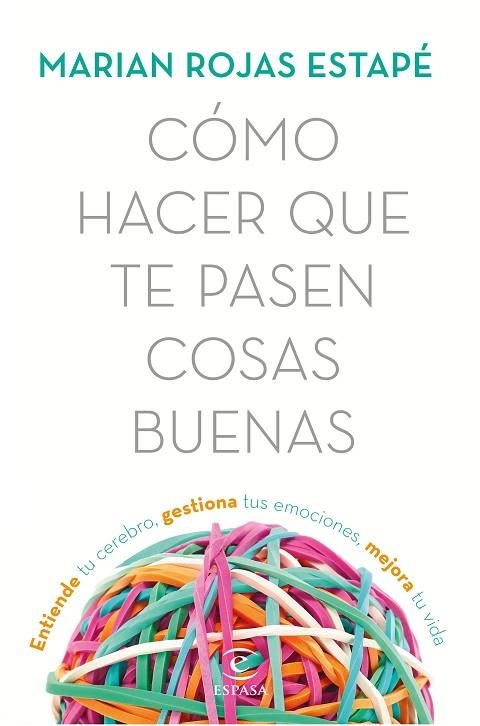 CÓMO HACER QUE TE PASEN COSAS BUENAS | 9788467053302 | ROJAS ESTAPÉ,MARIÁN | Libreria Geli - Librería Online de Girona - Comprar libros en catalán y castellano