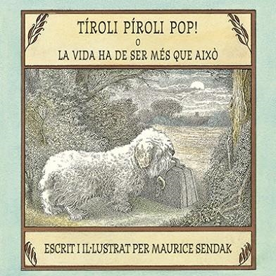 TÍROLI PÍROLI POP! O LA VIDA HA DE SER MÉS QUE AIXÒ | 9788484644095 | SENDAK,MAURICE | Llibreria Geli - Llibreria Online de Girona - Comprar llibres en català i castellà