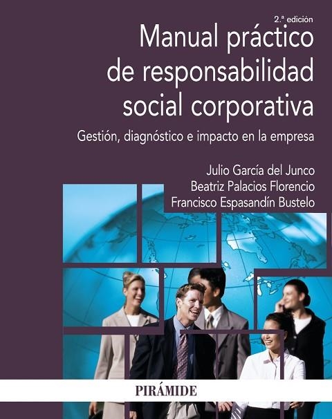 MANUAL PRÁCTICO DE RESPONSABILIDAD SOCIAL CORPORATIVA GESTIÓN, DIAGNÓSTICO E IMPACTO EN LA EMPRESA | 9788436839975 | GARCÍA DEL JUNCO, JULIO/PALACIOS FLORENCIO, BEATRIZ/ESPASANDÍN BUSTELO,FRANCISCO | Llibreria Geli - Llibreria Online de Girona - Comprar llibres en català i castellà