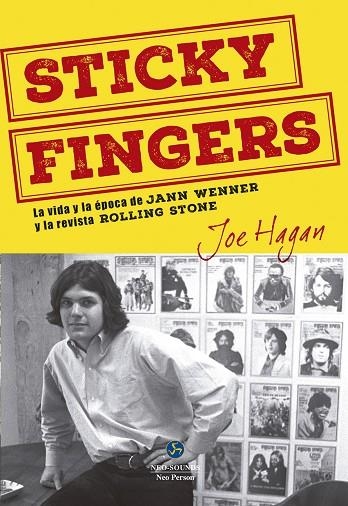 STICKY FINGERS.LA VIDA Y LA ÉPOCA DE JANN WENNER Y LA REVISTA ROLLING STONE | 9788415887300 | HAGAN,JOE | Llibreria Geli - Llibreria Online de Girona - Comprar llibres en català i castellà