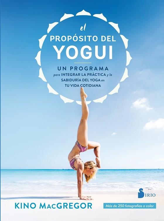 EL PROPÓSITO DEL YOGUI UN PROGRAMA PARA INTEGRAR LA PRÁCTICA Y LA SABIDURÍA DEL YOGA EN TU VIDA COTIDIA | 9788417399061 | MCGREGOR,KINO | Llibreria Geli - Llibreria Online de Girona - Comprar llibres en català i castellà