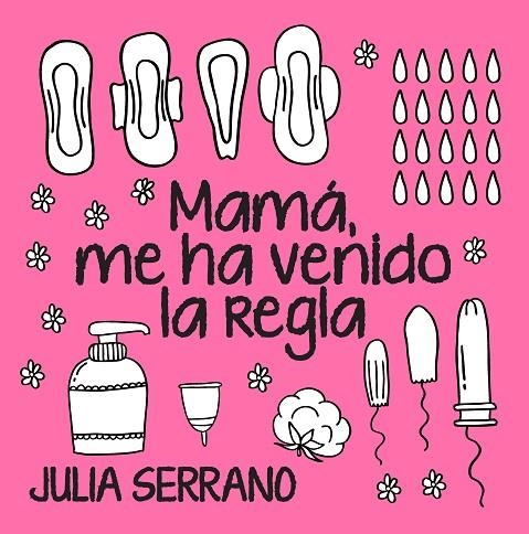 MAMÁ,ME HA VENIDO LA REGLA | 9788417057565 | SERRANO FUERTES,JULIA | Llibreria Geli - Llibreria Online de Girona - Comprar llibres en català i castellà