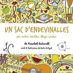 UN SAC D'ENDEVINALLES PER CANTAR,ESCOLTAR,LLEGIR I PINTAR | 9788494537240 | BOFARULL,ROSABEL | Llibreria Geli - Llibreria Online de Girona - Comprar llibres en català i castellà