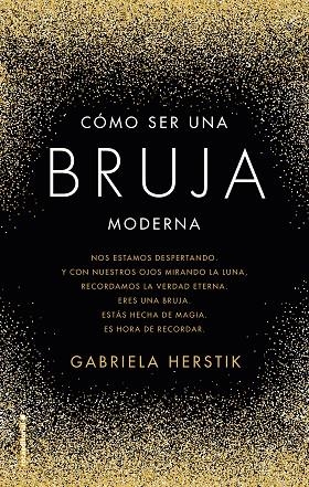 CÓMO SER UNA BRUJA MODERNA | 9788417305031 | HERSTIK,GABRIELA | Llibreria Geli - Llibreria Online de Girona - Comprar llibres en català i castellà