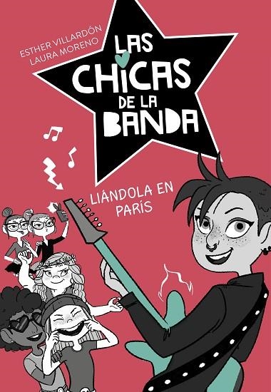 LIÁNDOLA EN PARÍS (SERIE LAS CHICAS DE LA BANDA 3) | 9788420487250 | VILLARDON,ESTHER/MORENO,LAURA | Llibreria Geli - Llibreria Online de Girona - Comprar llibres en català i castellà