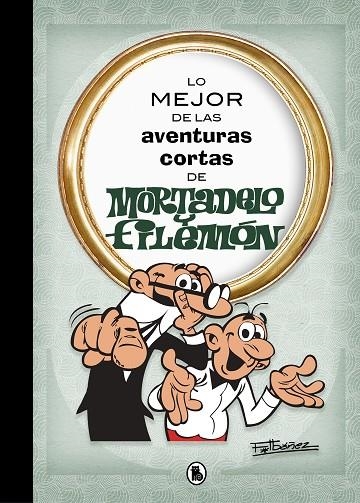 LO MEJOR DE LAS AVENTURAS CORTAS DE MORTADELO Y FILEMÓN | 9788402421555 | IBÁÑEZ,FRANCISCO | Llibreria Geli - Llibreria Online de Girona - Comprar llibres en català i castellà