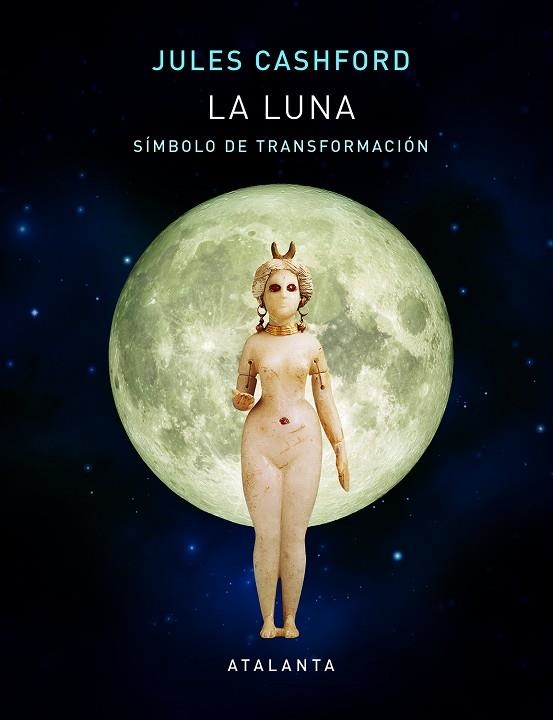 LA LUNA.SÍMBOLO DE TRANSFORMACIÓN | 9788494729782 | CASHFORD,JULES | Llibreria Geli - Llibreria Online de Girona - Comprar llibres en català i castellà