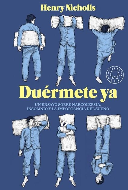 DUÉRMETE YA.UN ENSAYO SOBRE NARCOLEPSIA,INSOMNIO Y LA IMPORTANCIA DEL SUEÑO | 9788417059774 | NICHOLLS,HENRY | Llibreria Geli - Llibreria Online de Girona - Comprar llibres en català i castellà