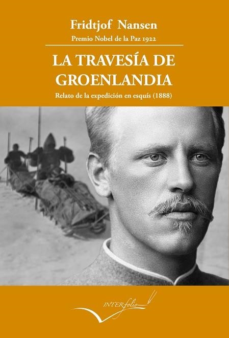 LA TRAVESÍA DE GROENLANDIA.RELATO DE LA EXPEDICIÓN EN ESQUÍS (1888-89) | 9788494388699 | NANSEN,FRIDJOFT | Libreria Geli - Librería Online de Girona - Comprar libros en catalán y castellano