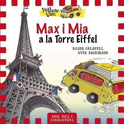 YELLOW VAN-13.MAX I MIA A LA TORRE EIFFEL | 9788424663490 | DICKINSON,VITA | Libreria Geli - Librería Online de Girona - Comprar libros en catalán y castellano