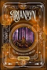 ARIANWYN.LA SOLITUD D'UNA BRUIXA | 9788424661458 | NICOL,JAMES | Llibreria Geli - Llibreria Online de Girona - Comprar llibres en català i castellà