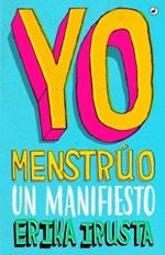 YO MENSTRÚO.UN MANIFIESTO | 9788416673735 | IRUSTA,ERIKA | Llibreria Geli - Llibreria Online de Girona - Comprar llibres en català i castellà