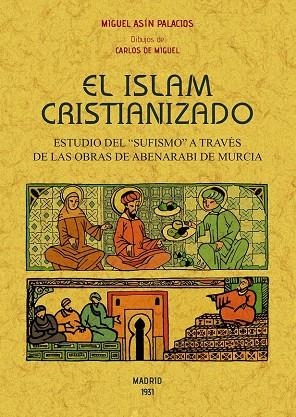 EL ISLAM CRISTIANIZADO | 9788490015827 | ASIN PALACIOS,MIGUEL | Llibreria Geli - Llibreria Online de Girona - Comprar llibres en català i castellà