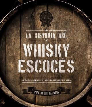 LA HISTORIA DEL WHISKY ESCOCÉS | 9788441540163 | BRUCE-GARDYNE,TOM | Llibreria Geli - Llibreria Online de Girona - Comprar llibres en català i castellà