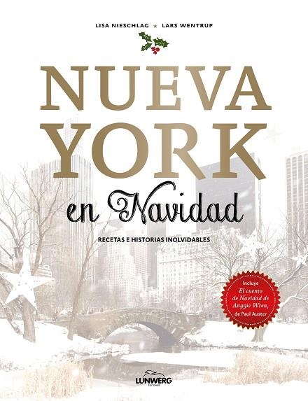 NUEVA YORK EN NAVIDAD.RECETAS E HISTORIAS INOLVIDABLES | 9788416890897 | NIESCHLAG,LISA/WENTRUP,LARS | Llibreria Geli - Llibreria Online de Girona - Comprar llibres en català i castellà