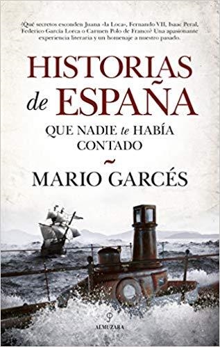 HISTORIAS DE ESPAÑA QUE NADIE TE HABÍA CONTADO | 9788417558185 | GARCÉS,MARIO | Llibreria Geli - Llibreria Online de Girona - Comprar llibres en català i castellà