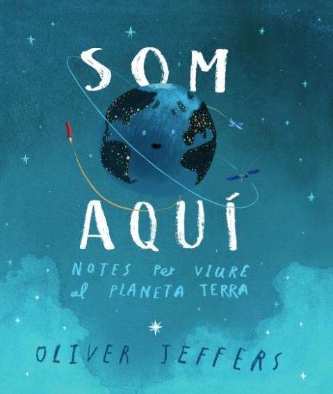 SOM AQUÍ.NOTES PER A VIURE AL PLANETA TERRA | 9788416394807 | JEFFERS,OLIVER | Llibreria Geli - Llibreria Online de Girona - Comprar llibres en català i castellà