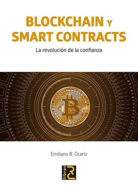 BLOCKHAIN Y SMART CONTRACTS.LA REVOLUCIÓN DE LA CONFIANZA | 9788494897214 | OCARIZ,EMILIANO B. | Llibreria Geli - Llibreria Online de Girona - Comprar llibres en català i castellà