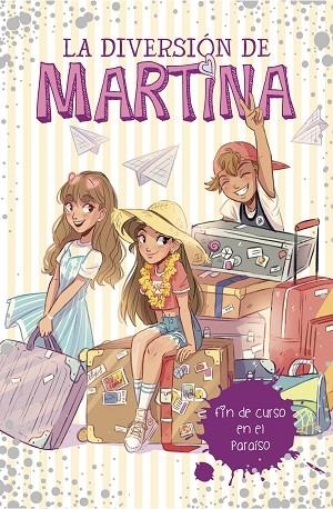 LA DIVERSIÓN DE MARTINA-4.FIN DE CURSO EN EL PARAISO | 9788417460464 | D'ANTIOCHIA,MARTINA | Llibreria Geli - Llibreria Online de Girona - Comprar llibres en català i castellà