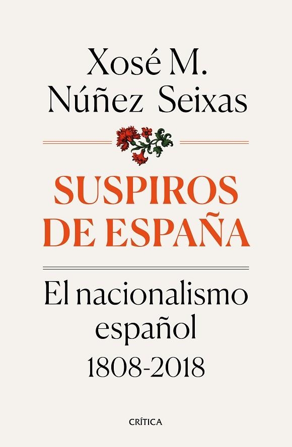 SUSPIROS DE ESPAÑA.EL NACIONALISMO ESPAÑOL(1808-2018) | 9788491990277 | NÚÑEZ SEIXAS,XOSÉ M. | Llibreria Geli - Llibreria Online de Girona - Comprar llibres en català i castellà