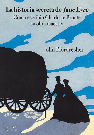 LA HISTORIA SECRETA DE JANE EYRE.CÓMO ESCRIBIÓ CHARLOTTE BRONTE SU OBRA MAESTRA | 9788490654798 | PFORDRESHER,JOHN | Llibreria Geli - Llibreria Online de Girona - Comprar llibres en català i castellà