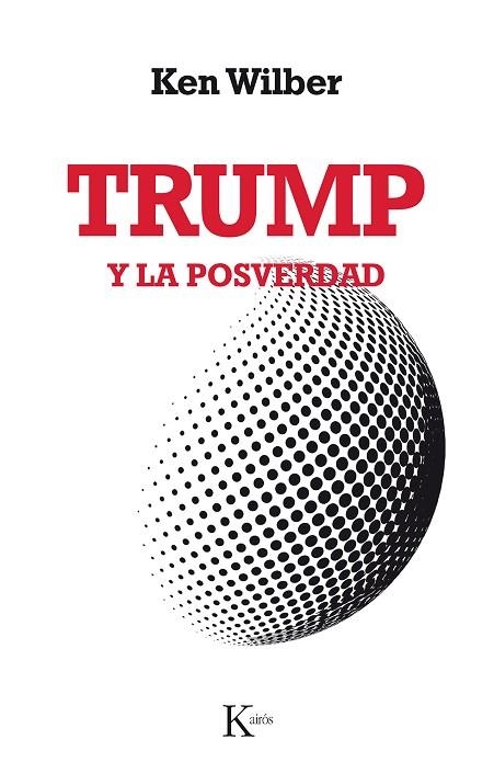 TRUMP Y LA POSVERDAD | 9788499886503 | WILBER,KEN | Llibreria Geli - Llibreria Online de Girona - Comprar llibres en català i castellà