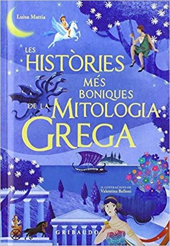 LES HISTÒRIES MÉS BONIQUES DE LA MITOLOGIA GREGA | 9788417127244 | MATTIA,LUISA | Llibreria Geli - Llibreria Online de Girona - Comprar llibres en català i castellà