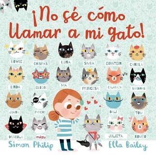 NO SÉ CÓMO LLAMAR A MI GATO! | 9788417272166 | BAILEY,ELLA/PHILIP,SIMON | Llibreria Geli - Llibreria Online de Girona - Comprar llibres en català i castellà