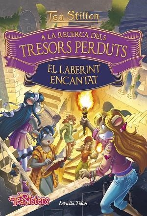 A LA RECERCA DELS TRESORS PERDUTS.EL LABERINT ENCANTAT | 9788491376316 | STILTON,TEA | Llibreria Geli - Llibreria Online de Girona - Comprar llibres en català i castellà