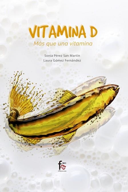 VITAMINA D.MÁS QUE UNA VITAMINA | 9788413013466 | PEREZ MARTIN,SONIA/GOMEZ FERNANDEZ,LAURA | Llibreria Geli - Llibreria Online de Girona - Comprar llibres en català i castellà