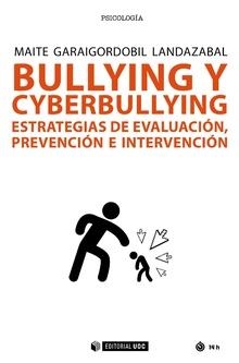 BULLYING Y CYBERBULLYING.ESTRATEGIAS DE EVALUACIÓN,PREVENCIÓN E INTERVENCIÓN | 9788491802334 | GARAIGORDOBIL LANDAZABAL,MAITE | Llibreria Geli - Llibreria Online de Girona - Comprar llibres en català i castellà