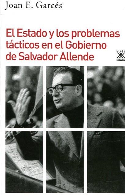 EL ESTADO Y LOS PROBLEMAS TACTICOS EN EL GOBIERNO DE SALVADOR ALLENDE | 9788432319297 | GARCES,JOAN E. | Llibreria Geli - Llibreria Online de Girona - Comprar llibres en català i castellà