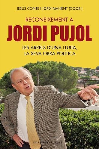 RECONEIXEMENT A JORDI PUJOL.LES ARRELS D'UNA LLUITA,LA SEVA OBRA POLÍTICA | 9788417183837 | CONTE,JESÚS/MANENT,JORDI (COOR.) | Llibreria Geli - Llibreria Online de Girona - Comprar llibres en català i castellà