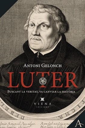 LUTER.BUSCANT LA VERITAT,VA CANVIAR LA HISTÒRIA | 9788483304075 | GELONCH,ANTONI | Llibreria Geli - Llibreria Online de Girona - Comprar llibres en català i castellà