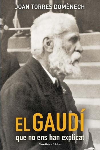 EL GAUDÍ QUE NO ENS HAN EXPLICAT | 9788490347706 | TORRES DOMÈNECH,JOAN | Llibreria Geli - Llibreria Online de Girona - Comprar llibres en català i castellà