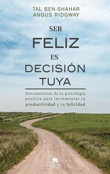 SER FELIZ ES DECISIÓN TUYA | 9788417568078 | BEN-SHAHAR,TAL/RIDGWAY,ANGUS | Llibreria Geli - Llibreria Online de Girona - Comprar llibres en català i castellà