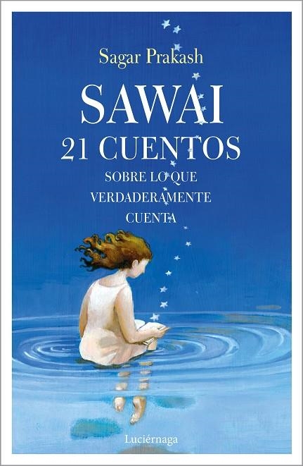 SAWAI.21 CUENTOS SOBRE LO QUE VERDADERAMENTE CUENTA | 9788417371326 | PRAKASH KHATNANI,SAGAR | Llibreria Geli - Llibreria Online de Girona - Comprar llibres en català i castellà