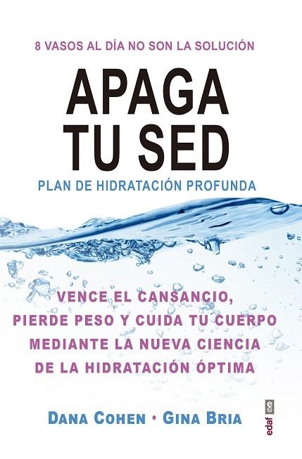 APAGA TU SED.PLAN DE HIDRATACIÓN PROFUNDA | 9788441438842 | COHEN,DANA/BRIA,GINA | Llibreria Geli - Llibreria Online de Girona - Comprar llibres en català i castellà