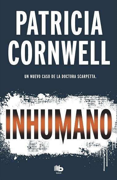 INHUMANO(DOCTORA KAY SCARPETTA-23) | 9788490707081 | CORNWELL,PATRICIA | Llibreria Geli - Llibreria Online de Girona - Comprar llibres en català i castellà